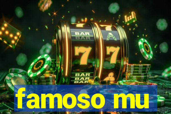 famoso mu